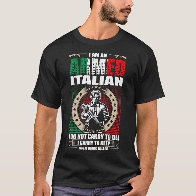 Ich bin ein bewaffneter Italiener T-Shirt (Vorderseite)