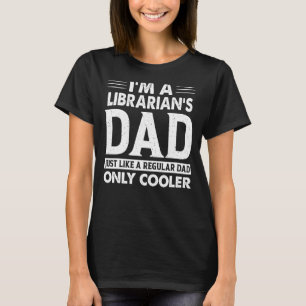 Ich bin ein Bibliothekar-Vater, genau wie ein norm T-Shirt
