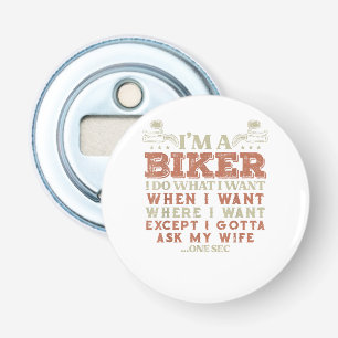 Ich bin ein Biker, ich mache was ich will, lustige Flaschenöffner