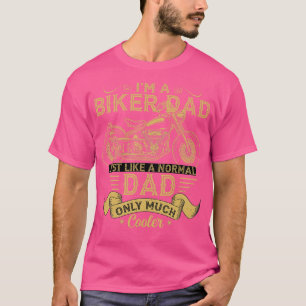 Ich bin ein Biker-Vater, genau wie ein normaler Va T-Shirt