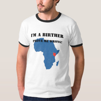 Ich bin ein Birther prüfe mich falsch T-Shirt