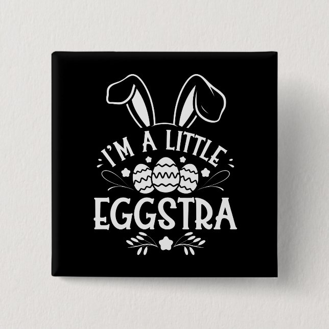 Ich bin ein bisschen eggstra lustiger Hase Osterha Button (Vorderseite)