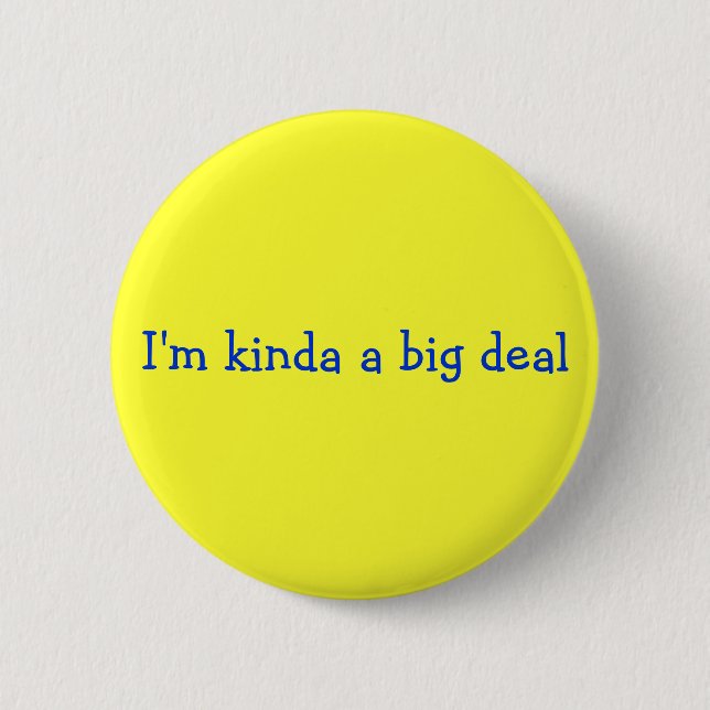 Ich bin ein bisschen eine große Sache Button (Vorderseite)