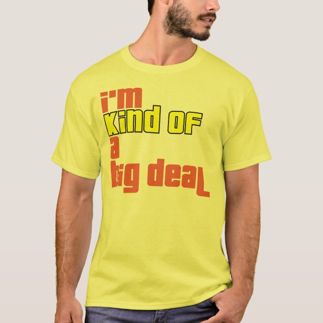 Ich bin ein bisschen eine große Sache T-Shirt (Vorderseite)