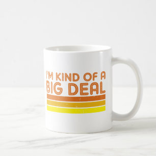 Ich bin ein bisschen eine große Sache Tasse