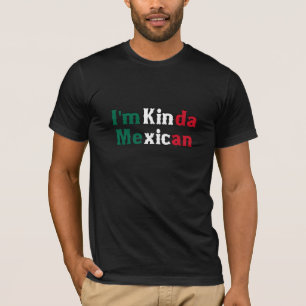 Ich bin ein bisschen mexikanisch T-Shirt