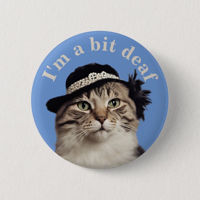 Ich bin ein bisschen taub Katzenklumpen Abzeichen  Button (Vorderseite)