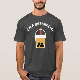 Ich bin ein Bobaholic! | Boba Tee | Bubble Tee | T