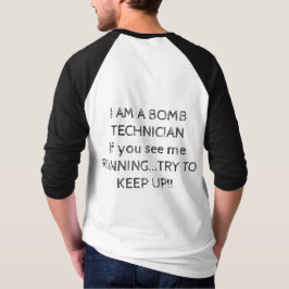 ICH BIN EIN BOMB TECHNICIAN, WENN WIR SEHEN, DASS  T-Shirt