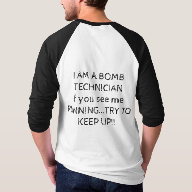 ICH BIN EIN BOMB TECHNICIAN, WENN WIR SEHEN, DASS  T-Shirt (Rückseite)