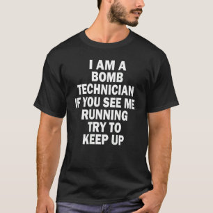 Ich bin ein Bombenexperte. Wenn Sie mich auf dem R T-Shirt