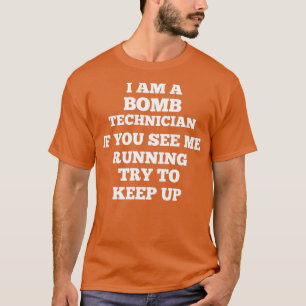 Ich bin ein Bombentechniker  T-Shirt