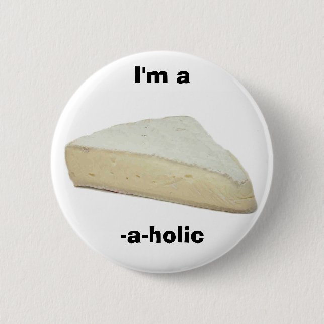 Ich bin ein Briekäse-ein-holic Button (Vorderseite)