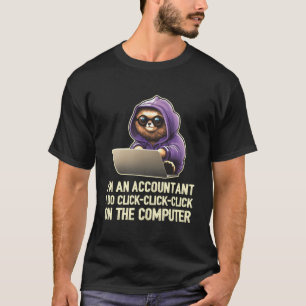 ICH BIN EIN BUCHHALTER ICH MACHE KLICK-KLICK-KLICK T-Shirt