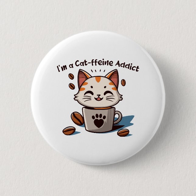 Ich bin ein Cat-ffeine-Süchtiger Button (Vorderseite)