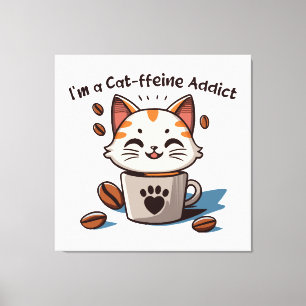 Ich bin ein Cat-ffeine-Süchtiger Leinwanddruck