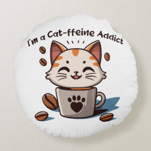Ich bin ein Cat-ffeine-Süchtiger Rundes Kissen