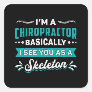 Ich bin ein Chiropraktor Skeleton Spine Chiropract Quadratischer Aufkleber