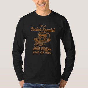 Ich bin ein Cocker Spanisch und Kaffee-Art Girl Sp T-Shirt