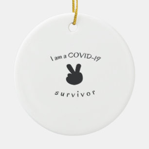 Ich bin ein Covid-19-Überlebender Keramik Ornament