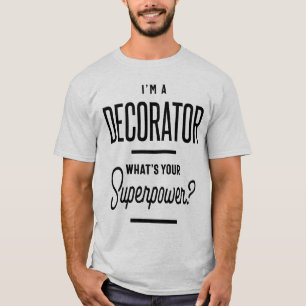 Ich bin ein Dekorator für professionelle Beruf T-Shirt