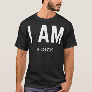 Ich bin ein Dick T-Shirt
