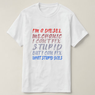 Ich bin ein Dieselmechaniker, der Dummheiten nicht T-Shirt