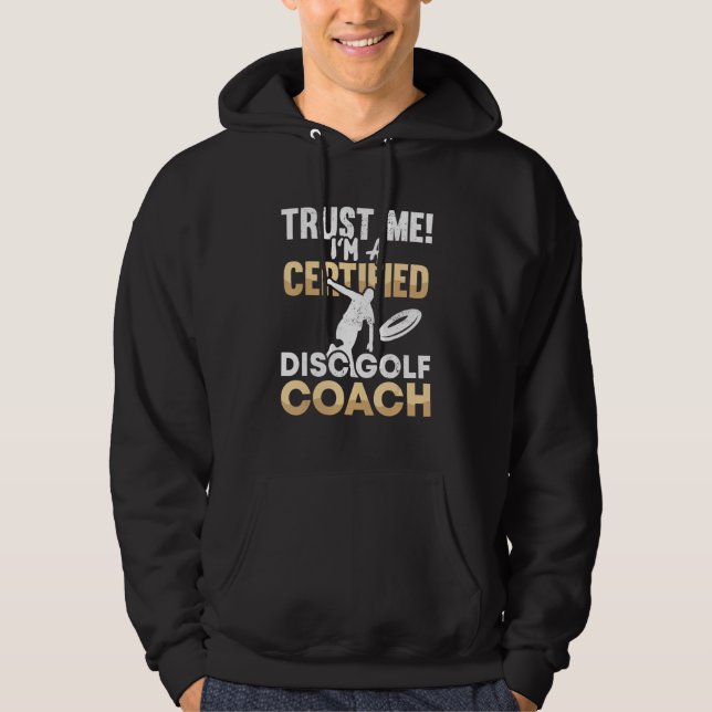 Ich bin ein Disk Golf Player und Coach Throwing Di Hoodie (Vorderseite)