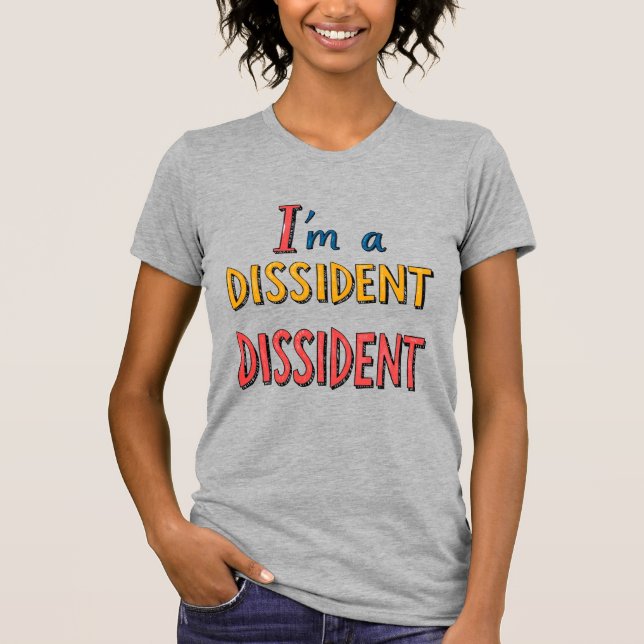 Ich bin ein Dissident Dissident T-Shirt (Vorderseite)