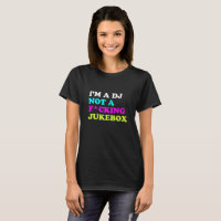 Ich bin ein DJ, keine Jukebox-Frauen im Shirt | Ib