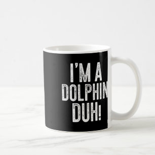 Ich bin ein Dolphin Duh! Dolphin-Kostüm Kaffeetasse