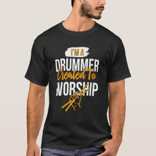 Ich bin ein Drummer, der erschaffen wurde, um den  T-Shirt