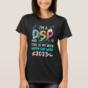 Ich bin ein DSP und das ist meine Woche glückliche T-Shirt