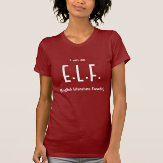 Ich bin ein E.L.F. (englische Literatur-Fanatiker) T-Shirt