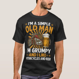 Ich bin ein einfacher alter Mann, den ich mürrisc T-Shirt