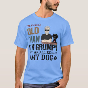 Ich bin ein einfacher alter Mann, den ich mürrisch T-Shirt
