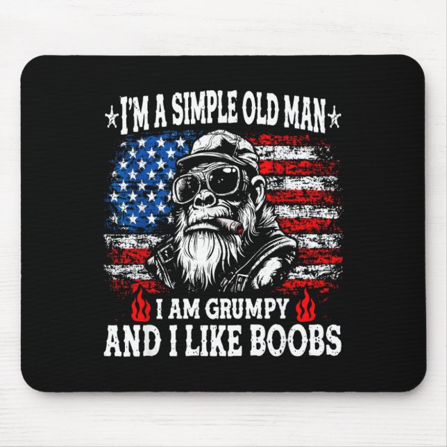 Ich bin ein einfacher alter Mann, ich bin mürrisch Mousepad (Vorne)