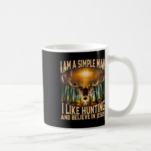 Ich bin ein einfacher Mann, den ich gerne jagen un Kaffeetasse