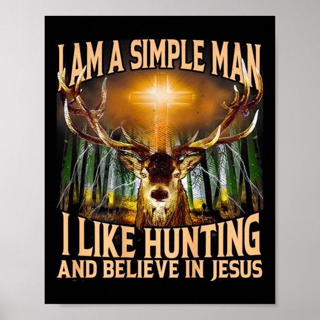 Ich bin ein einfacher Mann, den ich gerne jagen un Poster (Vorne)