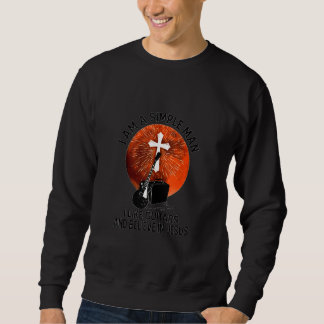 Ich bin ein einfacher Mann, den ich Gitarren mag u Sweatshirt