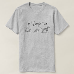 Ich bin ein einfacher Mann T-Shirt