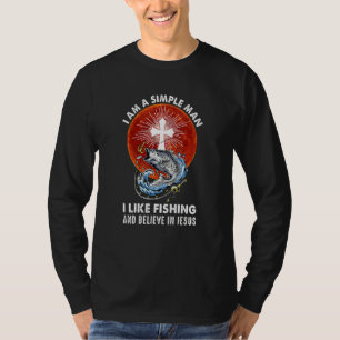Ich bin ein einfacher Mensch, den ich gerne fische T-Shirt