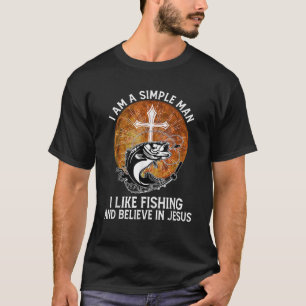 Ich bin ein einfacher Mensch, den ich gerne fische T-Shirt