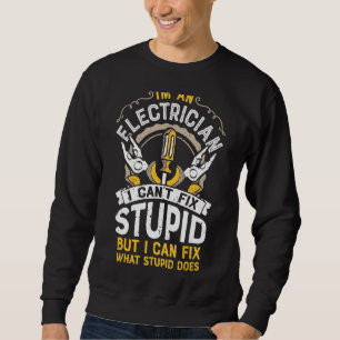 Ich bin ein Elektriker, den ich nicht in der Lage  Sweatshirt