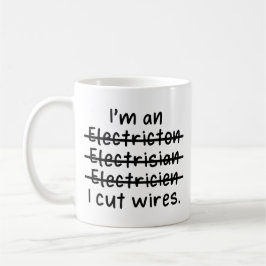 Ich bin ein Elektriker, ich schneide Kabel Kaffeetasse