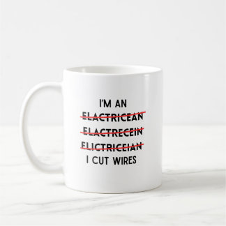 Ich bin ein Elektriker, ich schneide Wires, ein lu Kaffeetasse