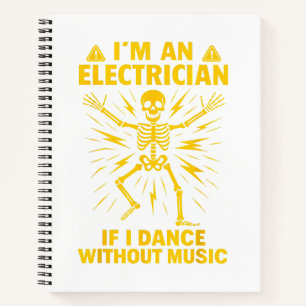 Ich bin ein Elektriker, wenn ich ohne Musik tanze Notizbuch
