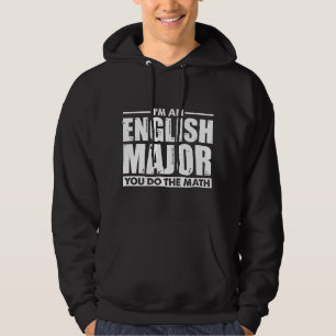 Ich bin ein Englisch-Major, du machst die Mathe-Wi Hoodie