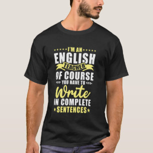 Ich Bin Ein Englischlehrer Sie Schreiben In Vollst T-Shirt