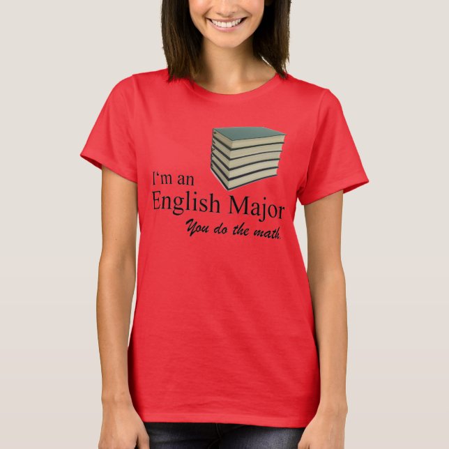 Ich bin ein Englischmajor, den du mathematisierst. T-Shirt (Vorderseite)